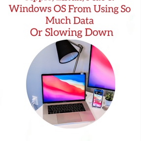 How To Stop Your "Apple, Linux, Mac & Windows OS" From Using So Much Data Or Slowing Down