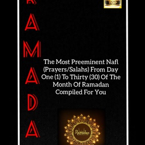 The Most Preeminent Nafl (Prayers/Salahs) During Ramadhan