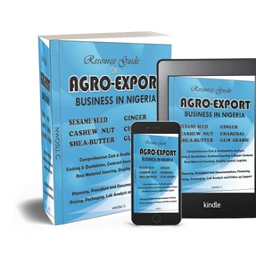 Guide To Agro Export Business In Nigeria (Comprehensive Cost and Profitability Analysis &amp; Buyers Sourcing (Doc, PDF, Audio) )