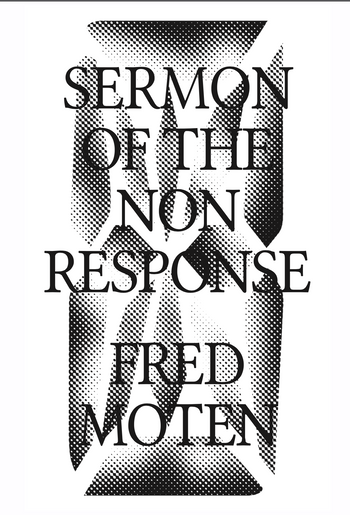 Cover of Fred Moten's "Sermon of the Nonresponse"