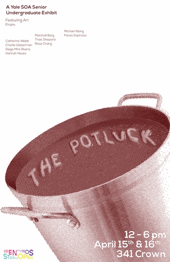 Poster for "The Potluck," an exhibition of work by undergraduate art majors (full text in description that follows)