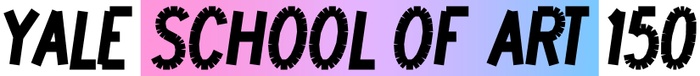 This is a still image of the words "Yale School of Art 150" in which the words "School of Art" are placed against a color gradient that moves from pink to purple to blue, left-to-right.