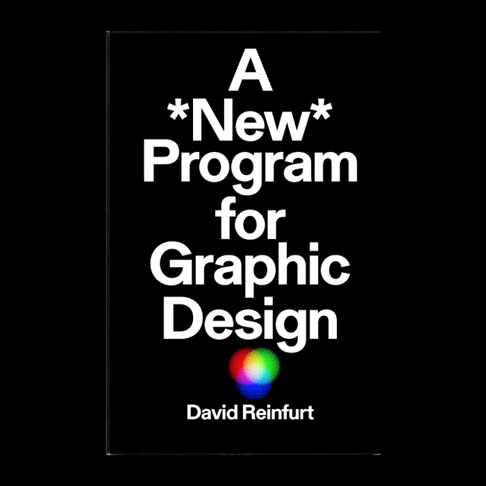 Cover for David Reinfurt's book "A * New * Program for Graphic Design"