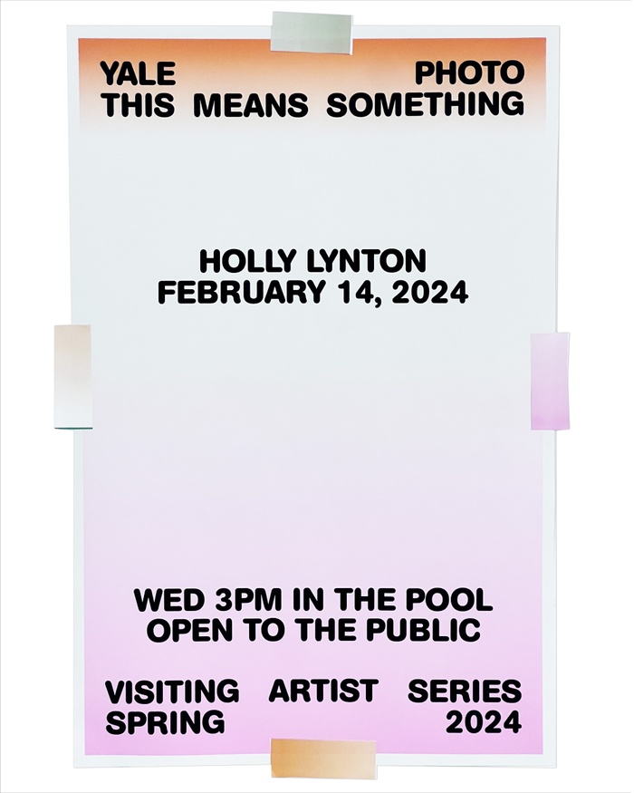 Poster for Holly Lynton's Visiting Artist lecture in Photo on February 14 at 3PM in the Pool.