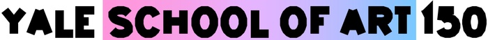 This is a still image of the words "Yale School of Art 150" in which the words "School of Art" are placed against a color gradient that moves from pink to purple to blue, left-to-right.