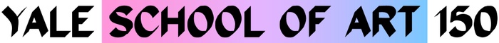 This is a still image of the words "Yale School of Art 150" in which the words "School of Art" are placed against a color gradient that moves from pink to purple to blue, left-to-right.