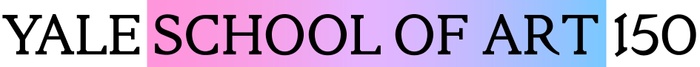 This is a still image of the words "Yale School of Art 150" in which the words "School of Art" are placed against a color gradient that moves from pink to purple to blue, left-to-right.