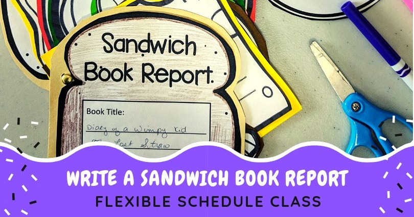 Write A Book Report, Sandwich Style! (flex Class) 