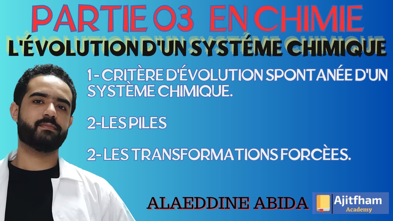 Chimie 03 : Evolution Spontanée D'un Système Chimique + Les Piles