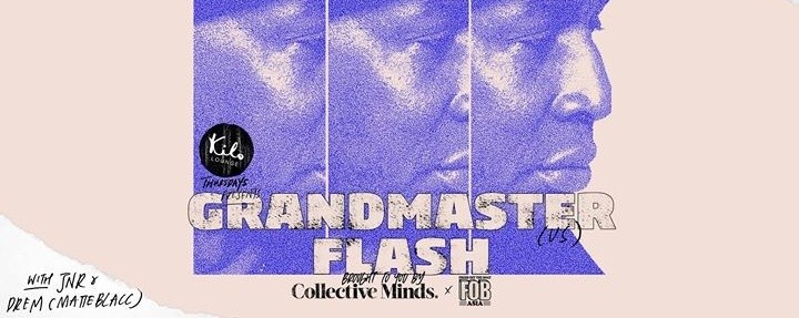 Kilo Lounge Thursdays x Collective Minds present Grandmaster Flash (US)