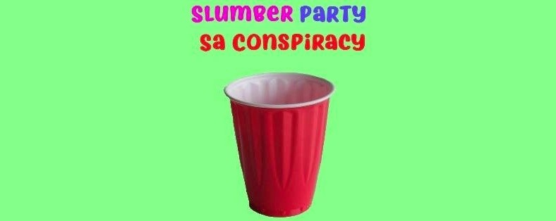Slumber Party Sa Conspiracy
