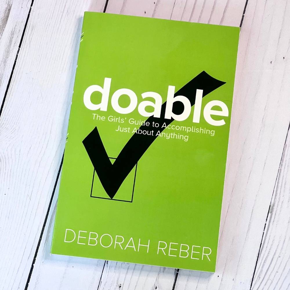 Doable: A Girl's Guide to Accomplishing Just About Anything
