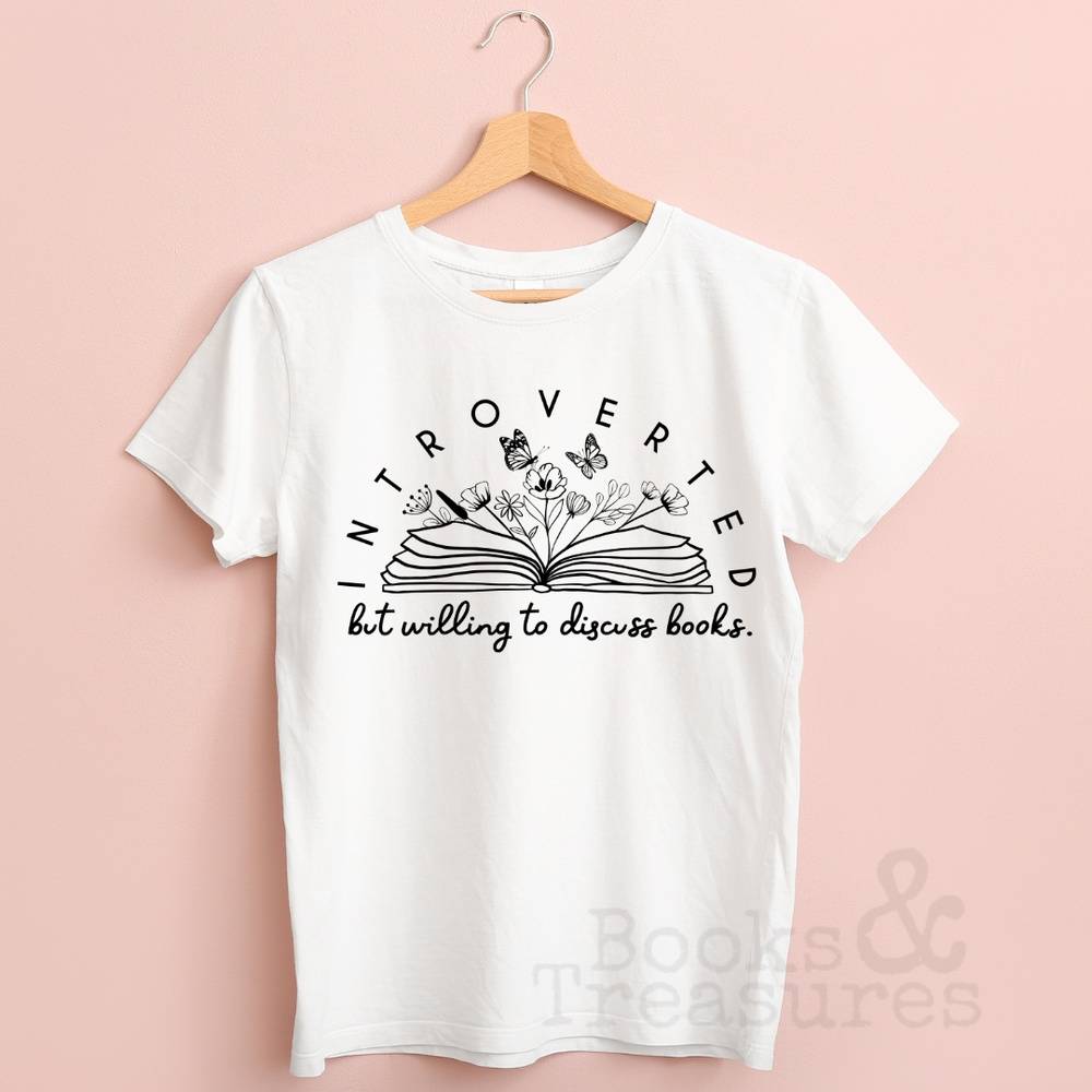 Introverted but willing to discuss books T-shirt