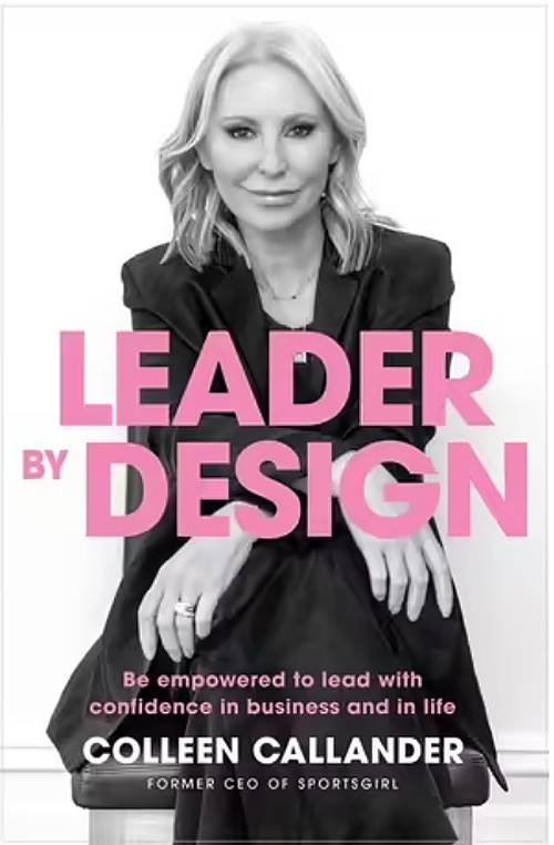 Leader By Design By Colleen Callander
