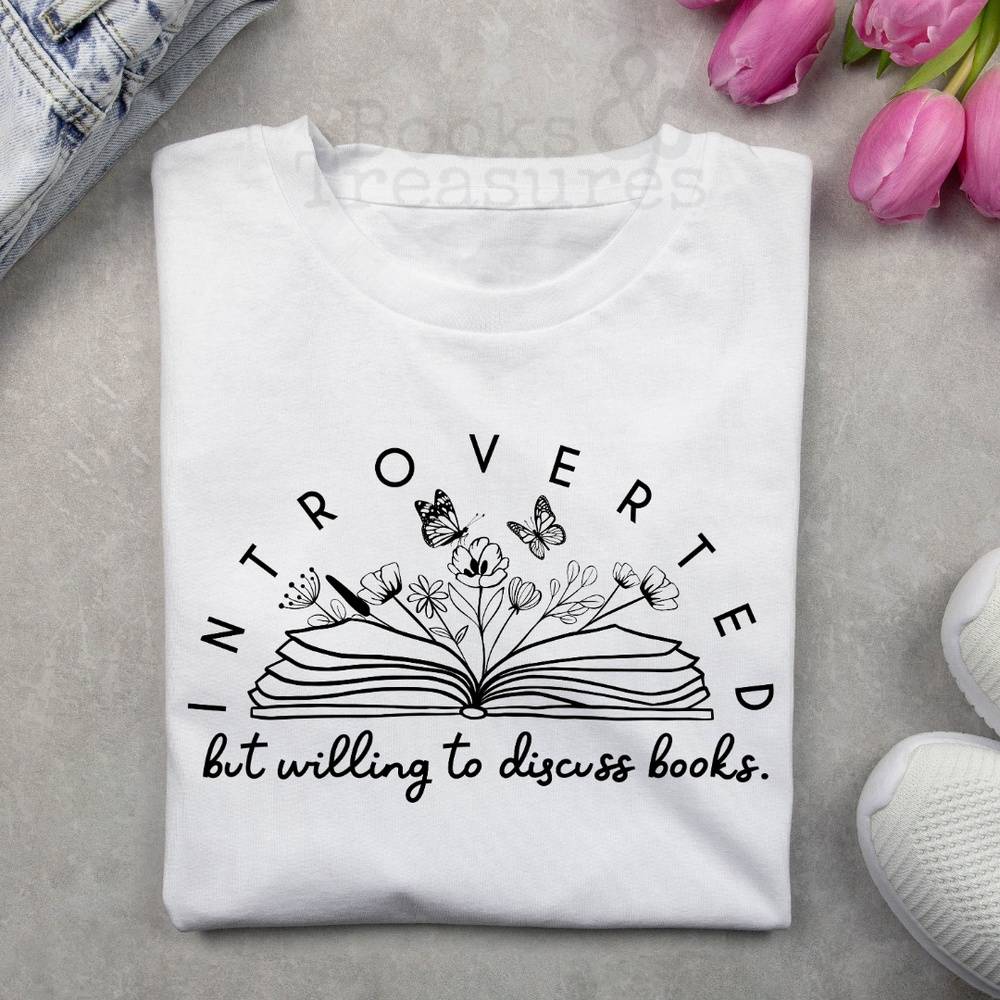Introverted but willing to discuss books T-shirt