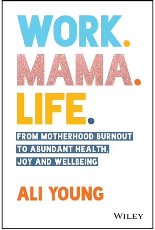Work Mama Life By Dr Ali Young