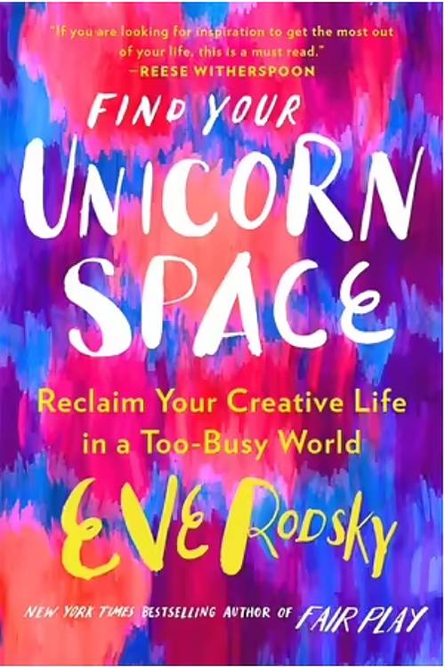 Find Your Unicorn Space By Eve Rodsky