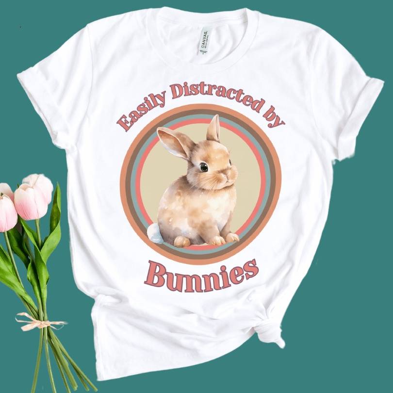 Easily Distracted by Bunnies T-Shirt for Bunny Mom