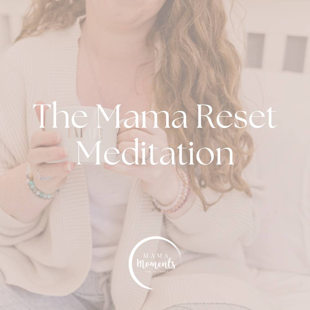 The Mama Reset Meditation