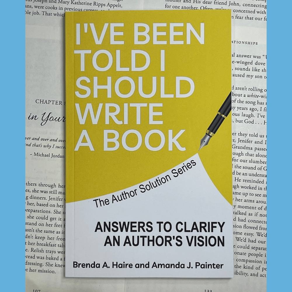I've Been Told I Should Write a Book: Answers to Clarify an Author's Vision