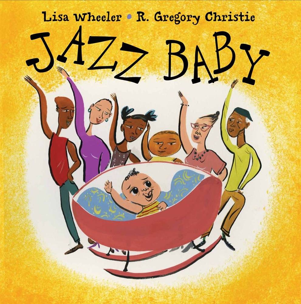 Jazz Baby by Lisa Wheeler and R. Gregory Christie