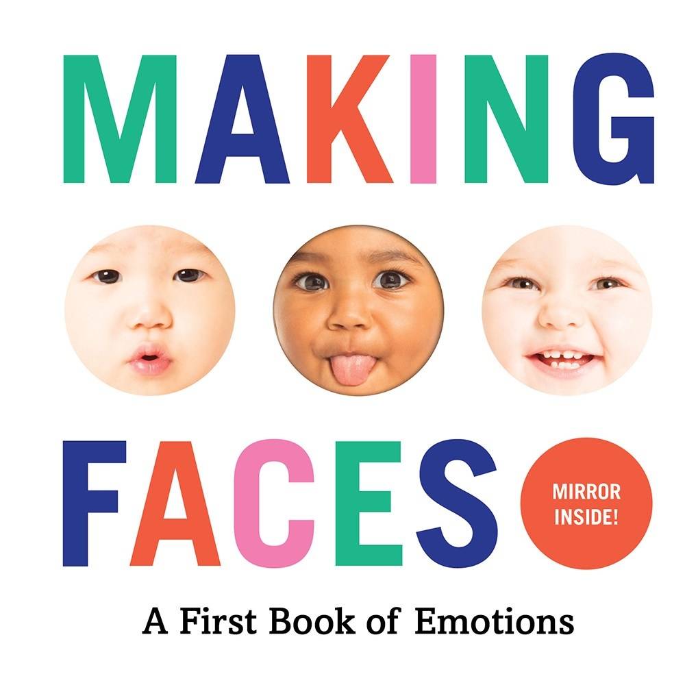 Making Faces:  A First Book of Emotions