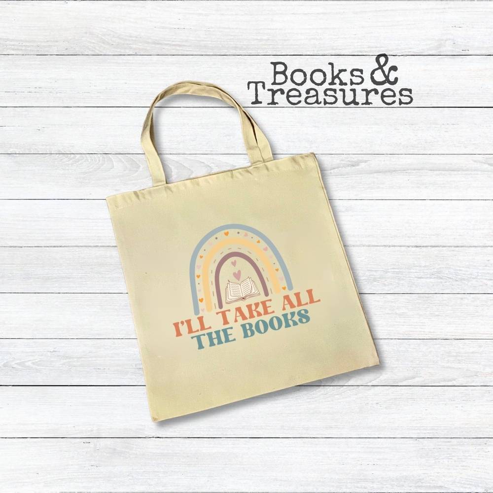 I’ll Take All the Books Tote Bag