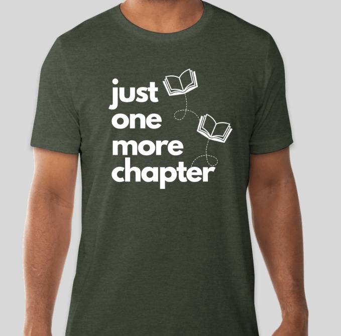 Just One More Chapter T-shirt