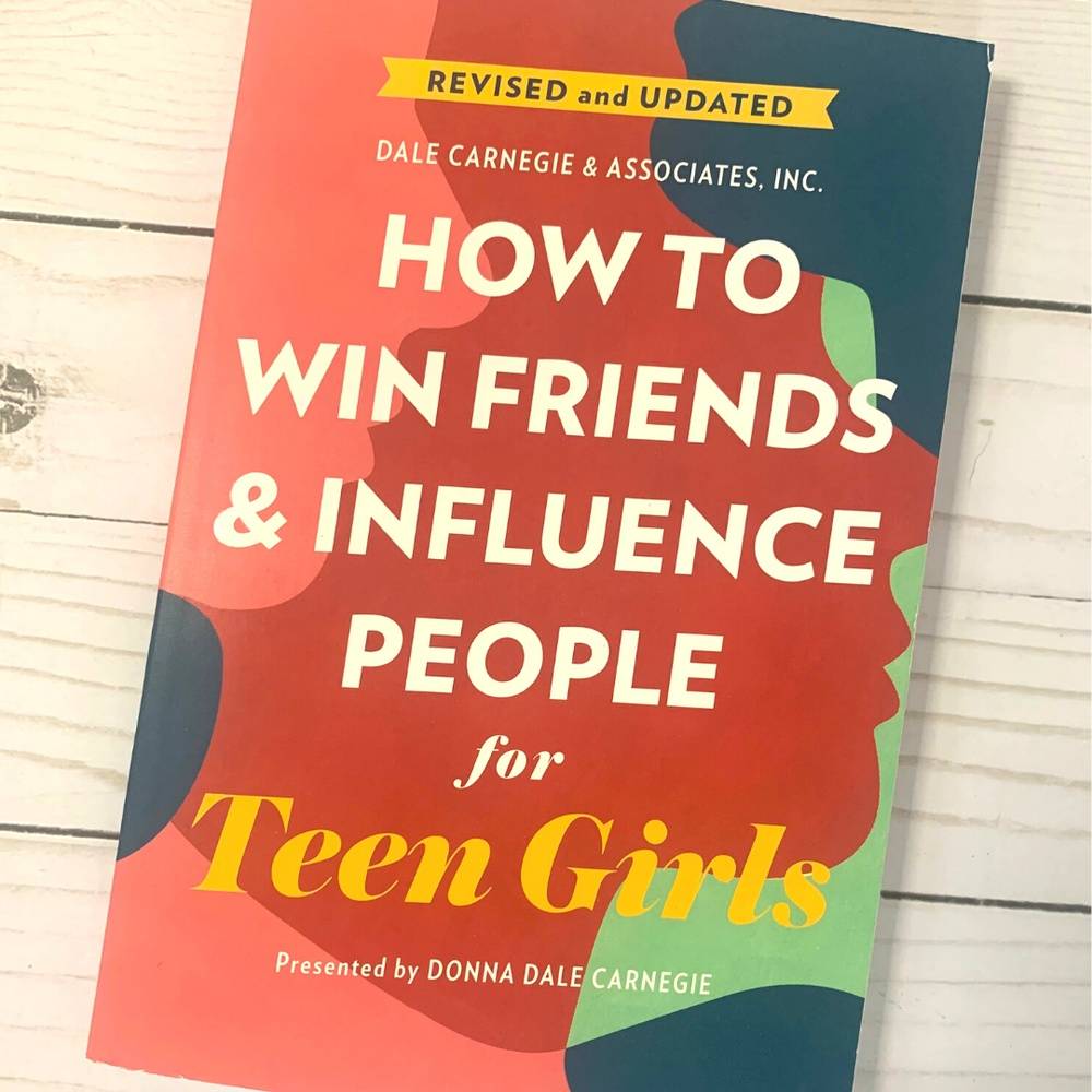 How To Win Friends & Influence People For Teen Girls