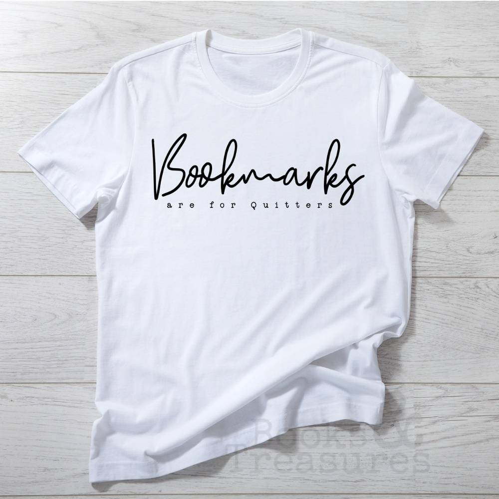 Bookmarks are for Quitters Shirt