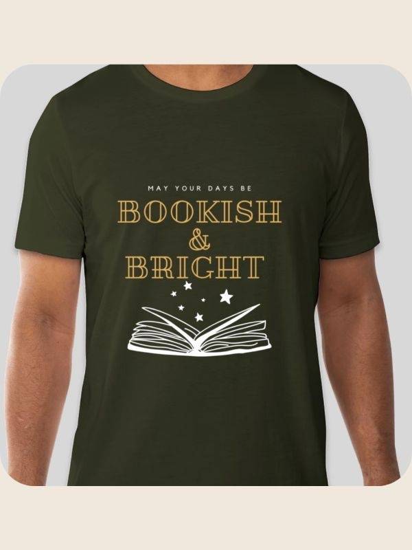 May Your Days Be Bookish and Bright T-shirt