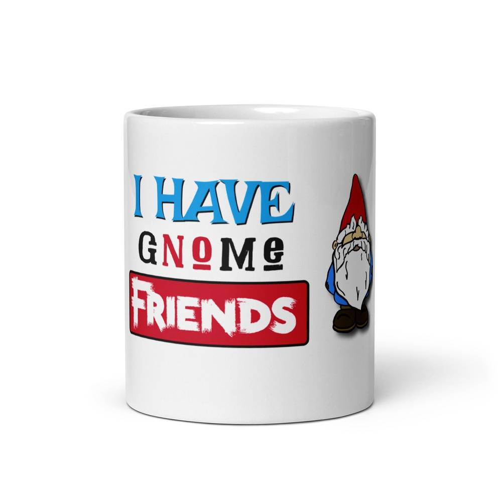 I Have Gnome Friends Mug