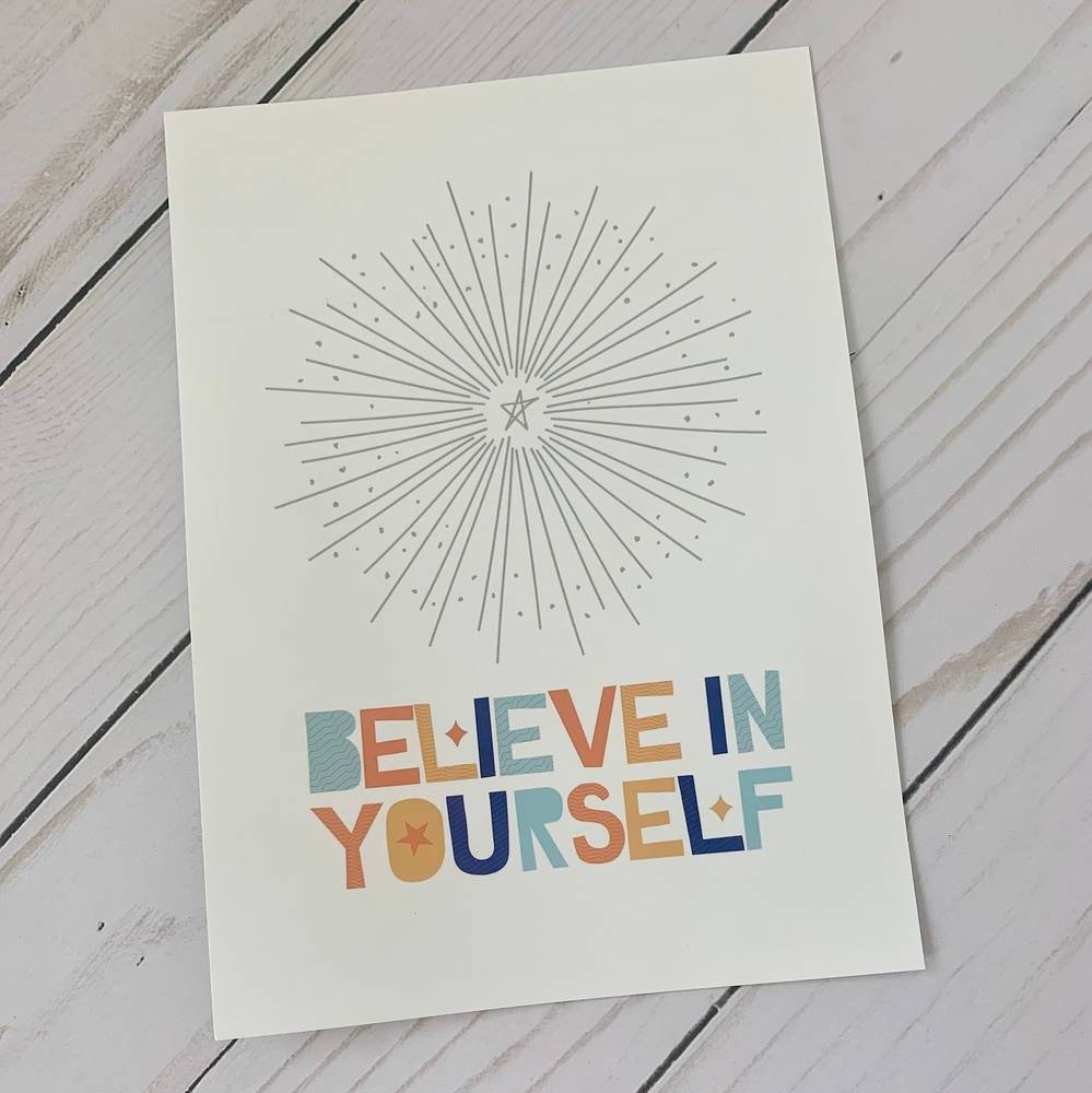 Believe In Yourself Art Print