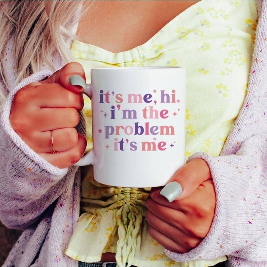 It's Me Hi I'm the Problem Mug