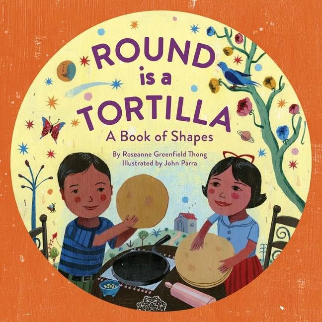 Round is a Tortilla: A Book of Shapes