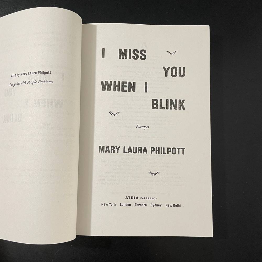 I Miss You When I Blink: Essays by Mary Laura Philpott