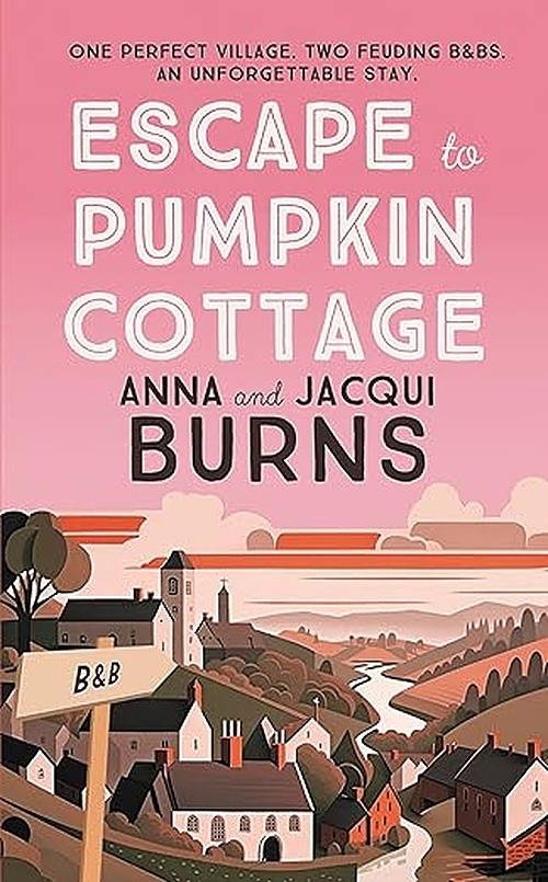 Escape To Pumpkin Cottage by Anna Burns & Jacqui Burns (R)