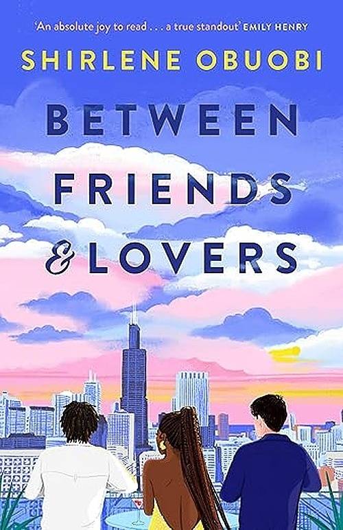 Between Friends and Lovers by Shirlene Obuobi (R)