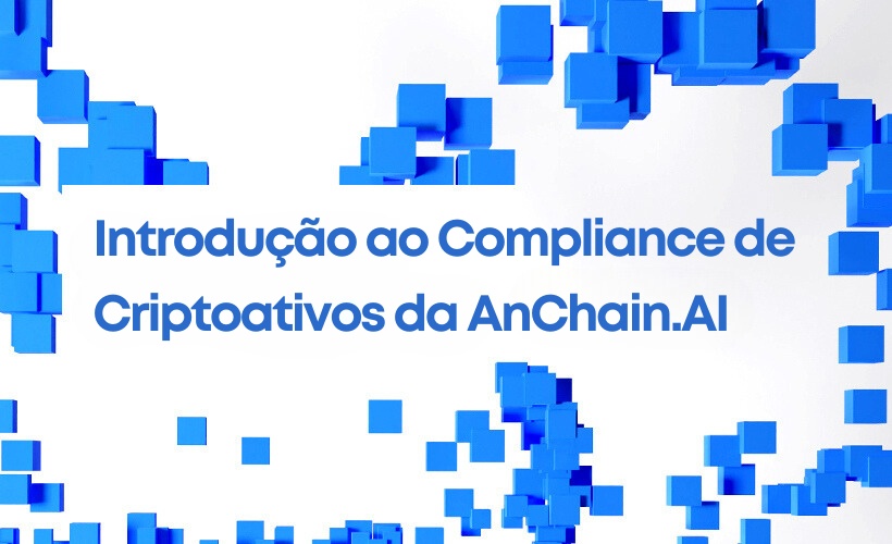 Introdução ao Compliance de Criptoativos da AnChain.AI