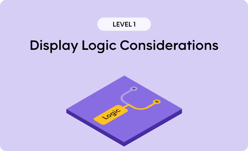 Display Logic Considerations - Level 1