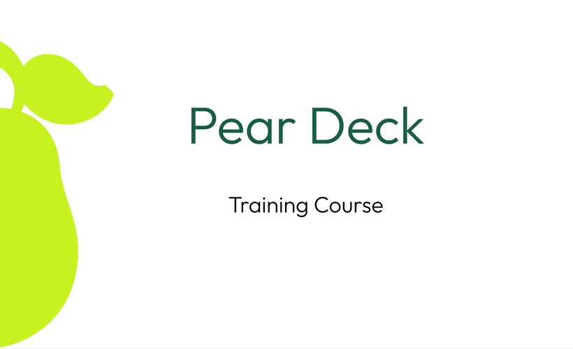 Pear Deck Comprehensive Training Course