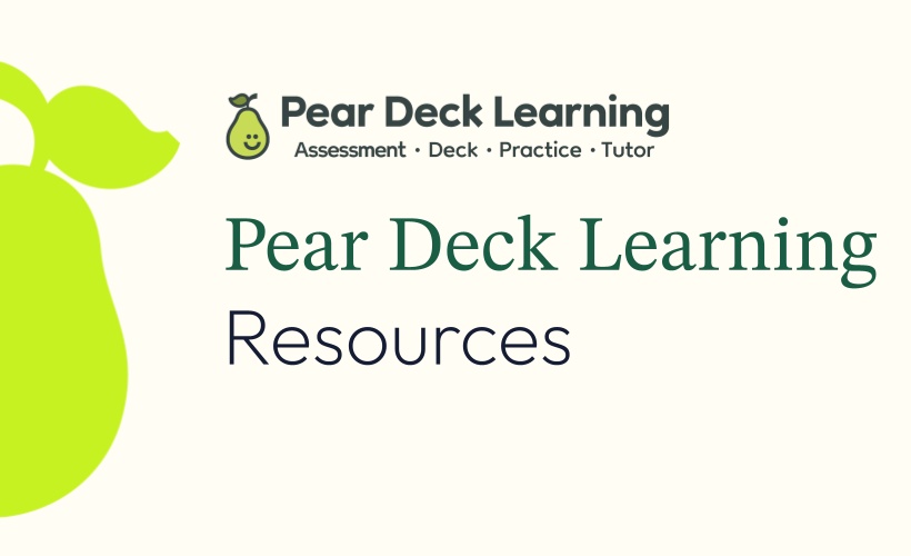Pear Deck Learning Resources