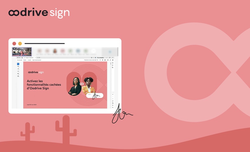 20240530 - Webinaire Oodrive Sign - Activez les fonctionnalités cachées d'Oodrive Sign