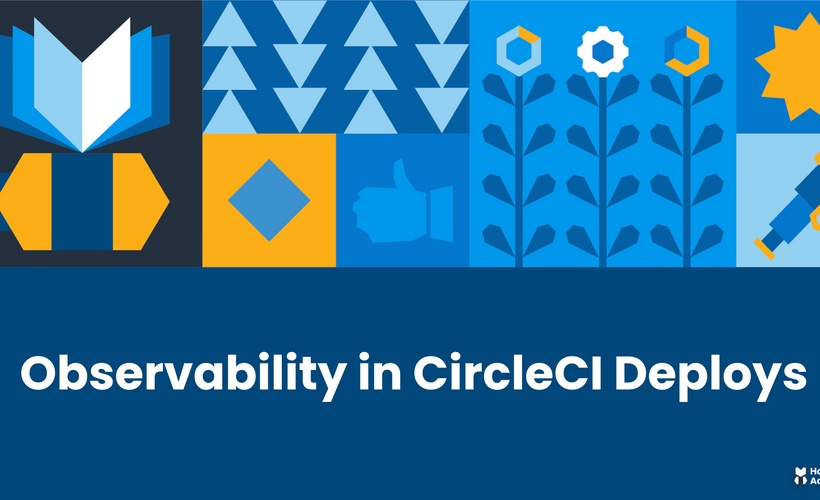 Building Observability in Your CircleCI Deploy