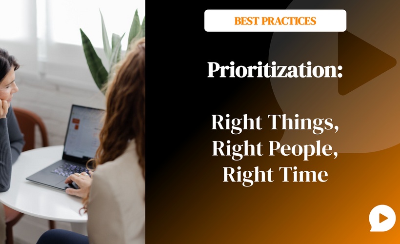 Prioritization: Right Things, Right People, Right Time