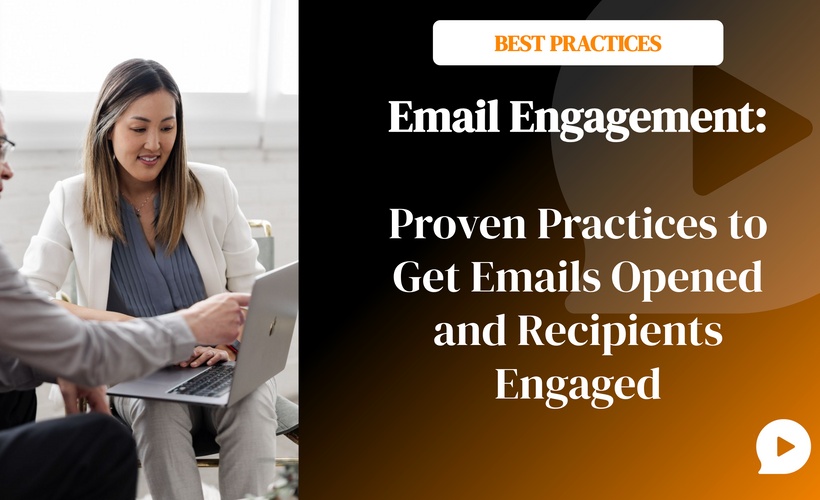 Email Engagement: Proven Practices to Get Emails Opened and Recipients Engaged