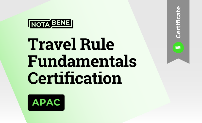 Notabene Travel Rule Fundamentals Certification [NB-TRFC] - APAC