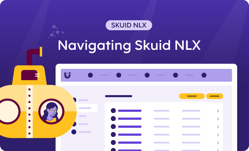 Navigating Skuid NLX