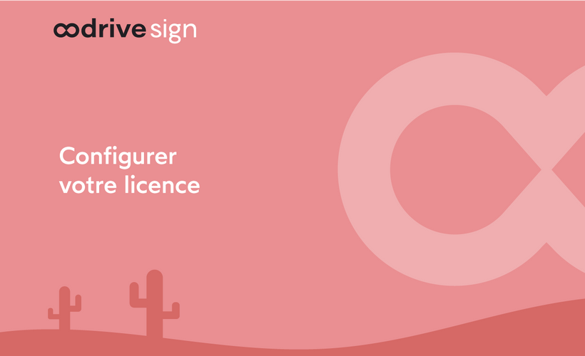 Oodrive Sign : Configurer votre licence (20 min)