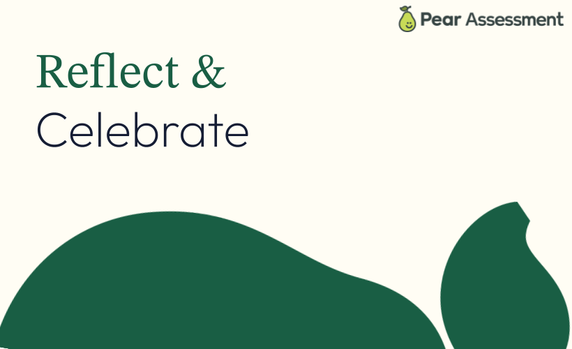 Pear Assessment Coach - Reflect & Celebrate